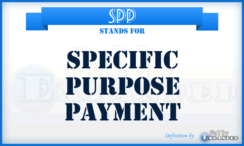 SPP - Specific Purpose Payment