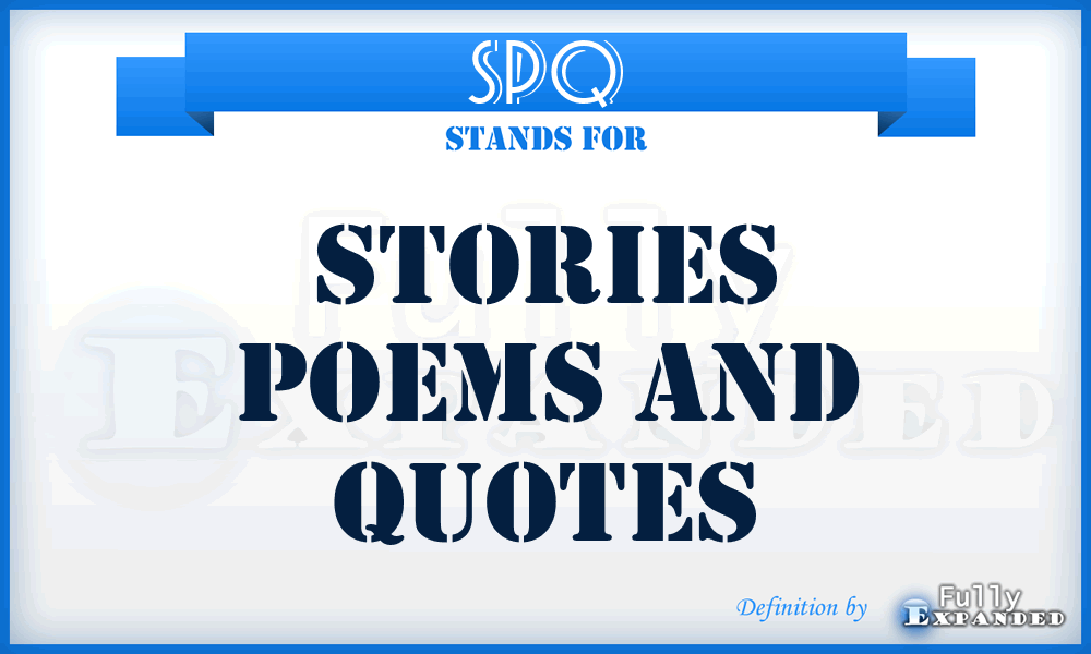 SPQ - Stories Poems And Quotes