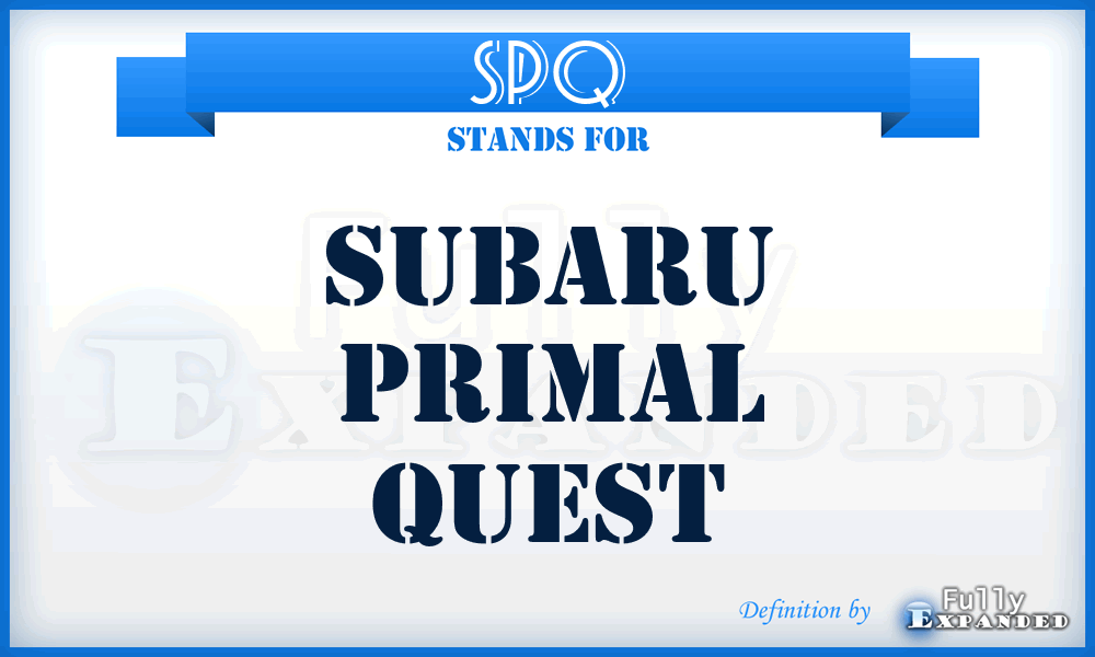 SPQ - Subaru Primal Quest