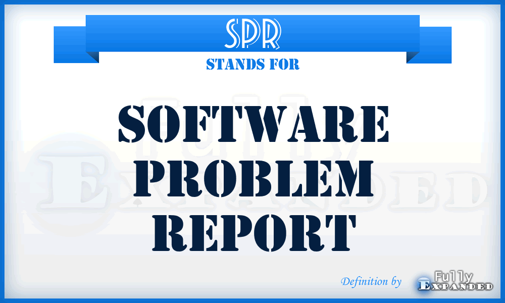 SPR - software problem report