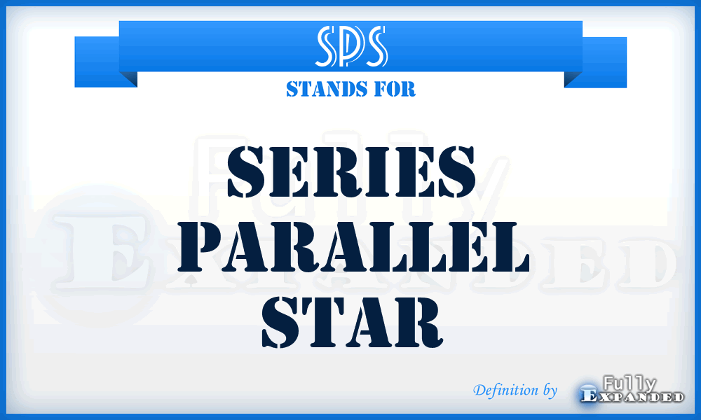 SPS - Series Parallel Star