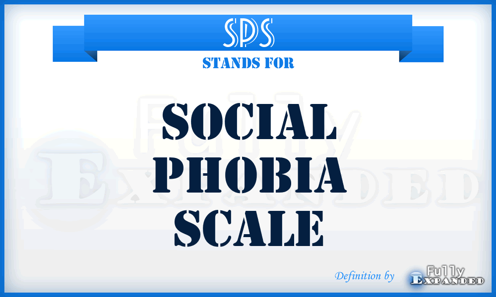 SPS - Social Phobia Scale