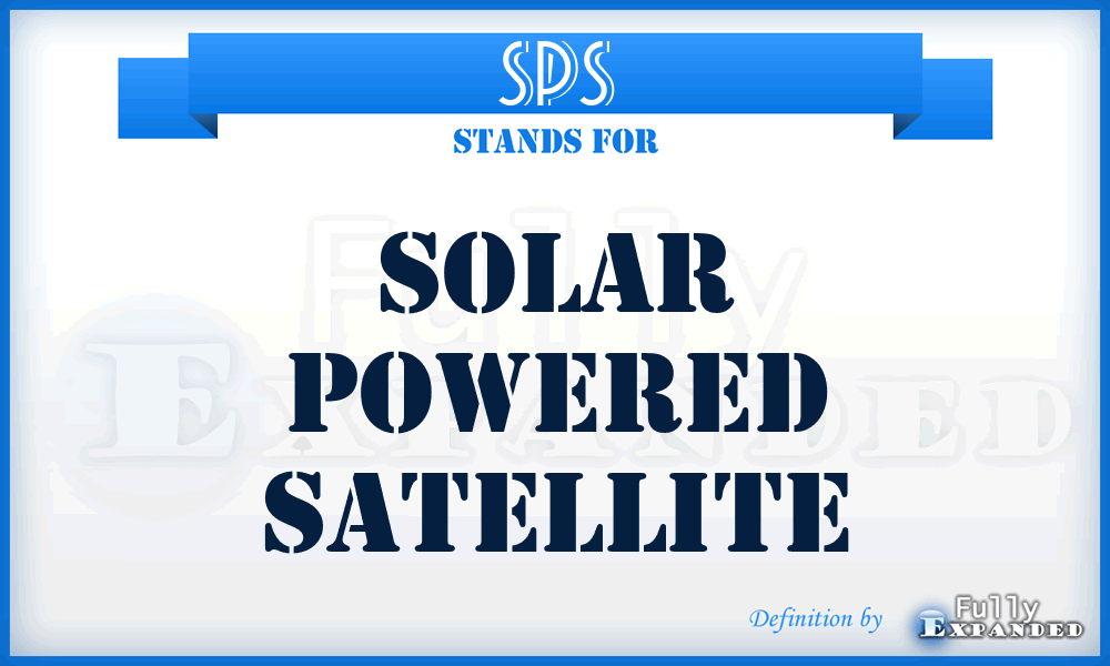 SPS - Solar Powered Satellite