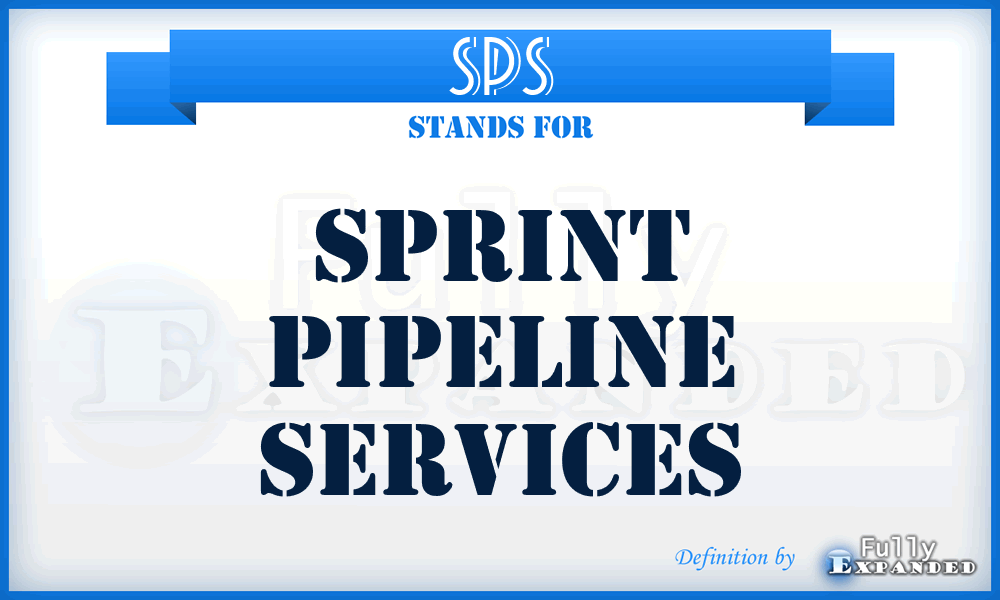 SPS - Sprint Pipeline Services