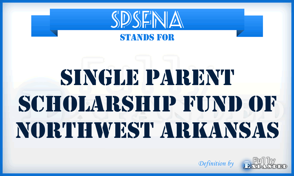 SPSFNA - Single Parent Scholarship Fund of Northwest Arkansas