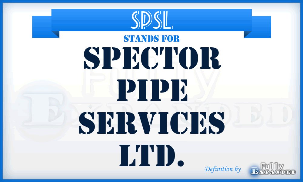 SPSL - Spector Pipe Services Ltd.