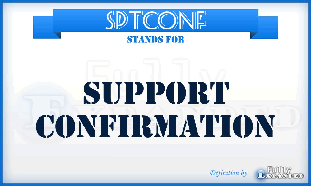 SPTCONF - support confirmation