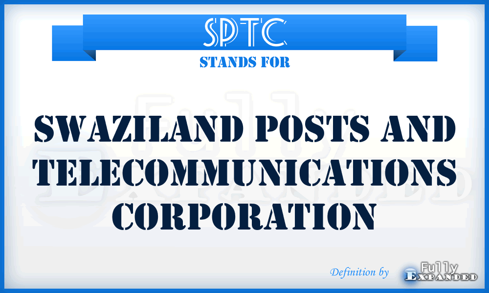 SPTC - Swaziland Posts and Telecommunications Corporation