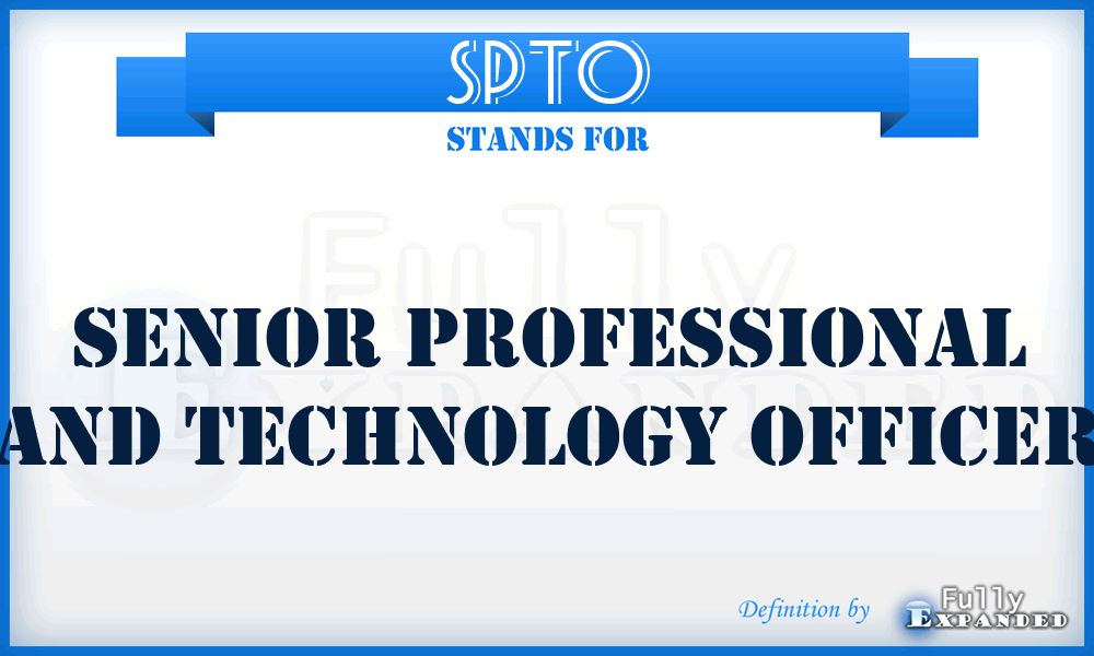 SPTO - Senior Professional and Technology Officer