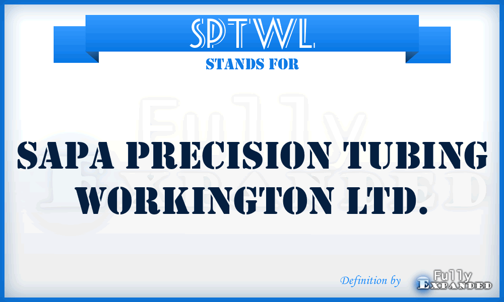 SPTWL - Sapa Precision Tubing Workington Ltd.