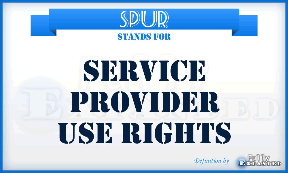 SPUR - Service Provider Use Rights