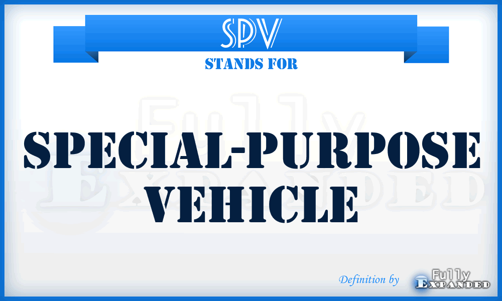 SPV - Special-Purpose Vehicle