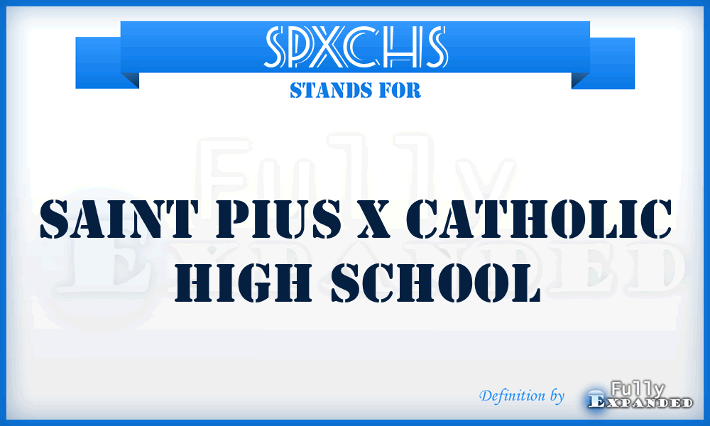 SPXCHS - Saint Pius X Catholic High School