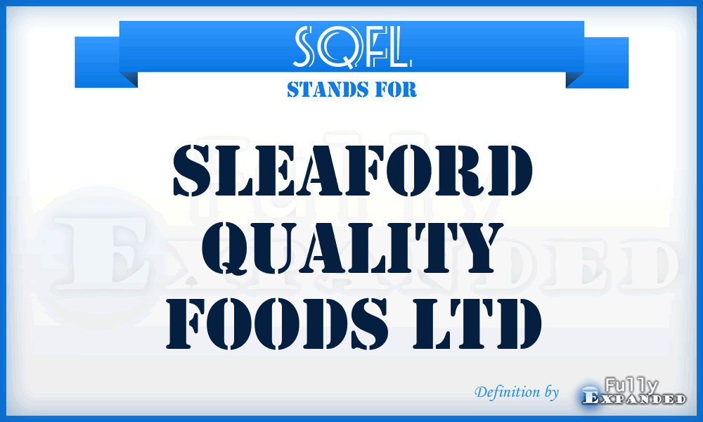 SQFL - Sleaford Quality Foods Ltd
