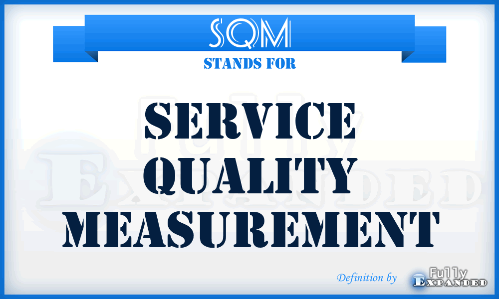 SQM - Service Quality Measurement