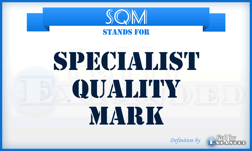 SQM - Specialist Quality Mark