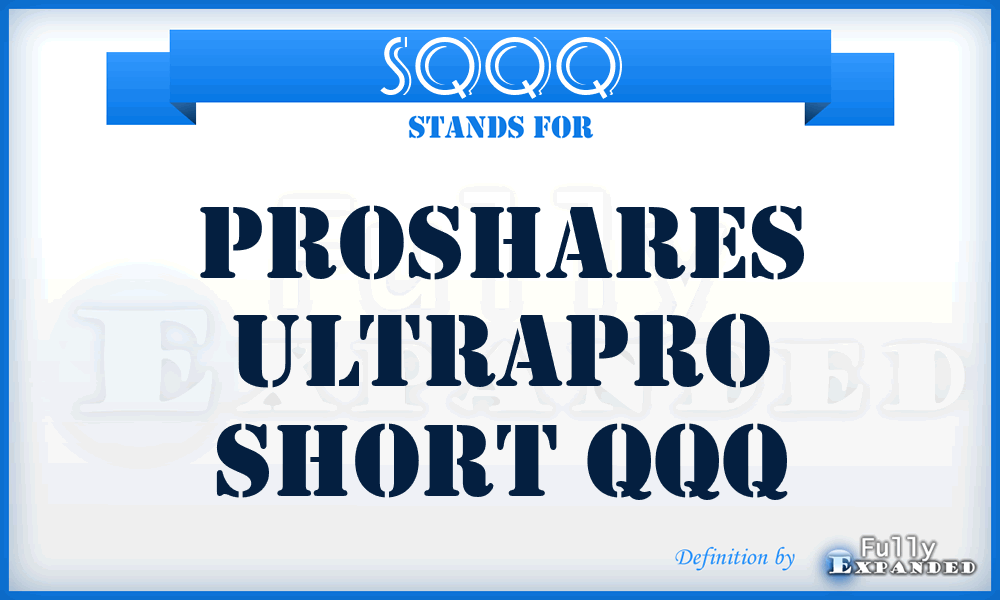 SQQQ - ProShares UltraPro Short QQQ