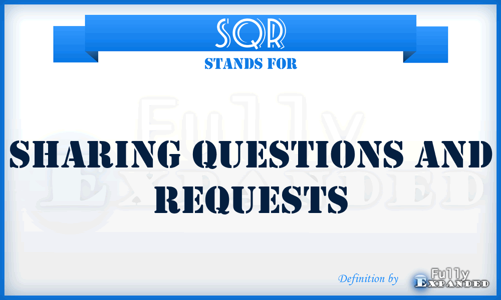 SQR - Sharing Questions And Requests