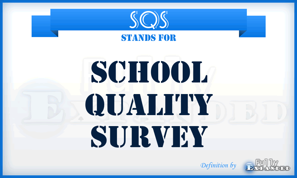 SQS - School Quality Survey
