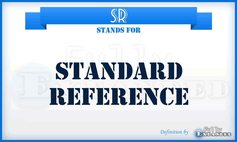 SR - Standard Reference