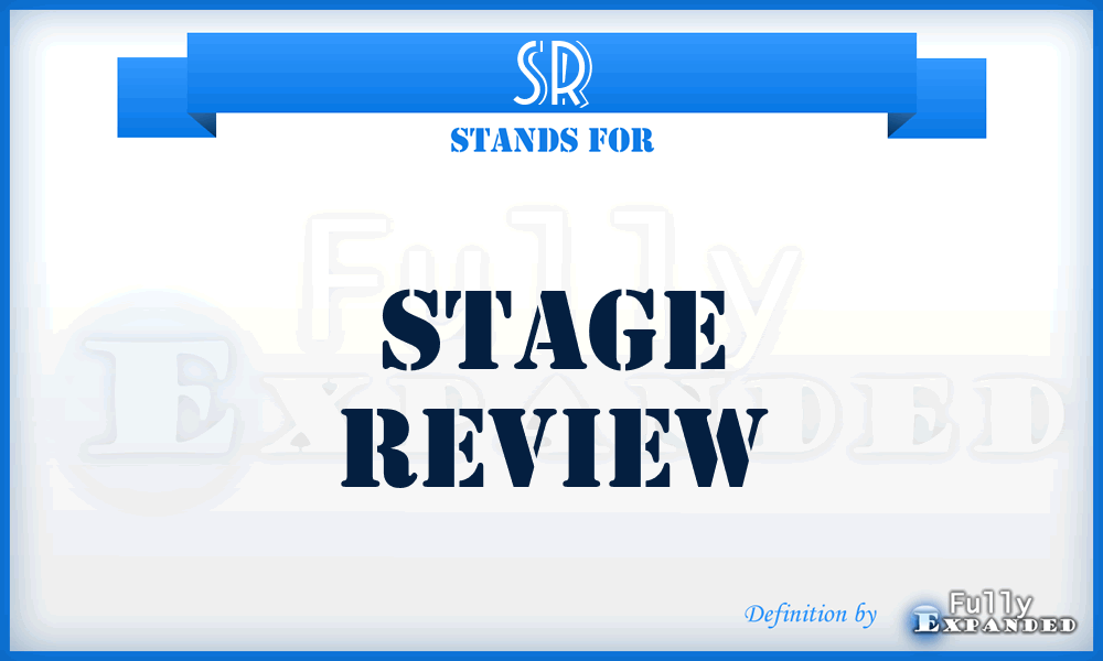 SR - Stage Review