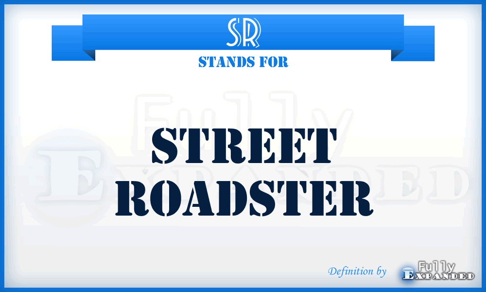 SR - Street Roadster