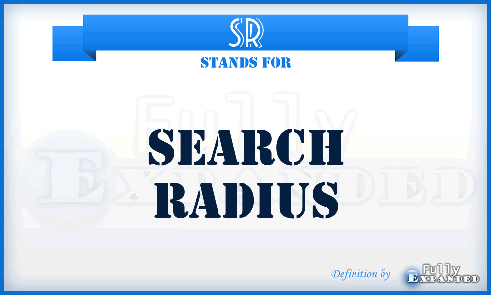 SR - Search Radius