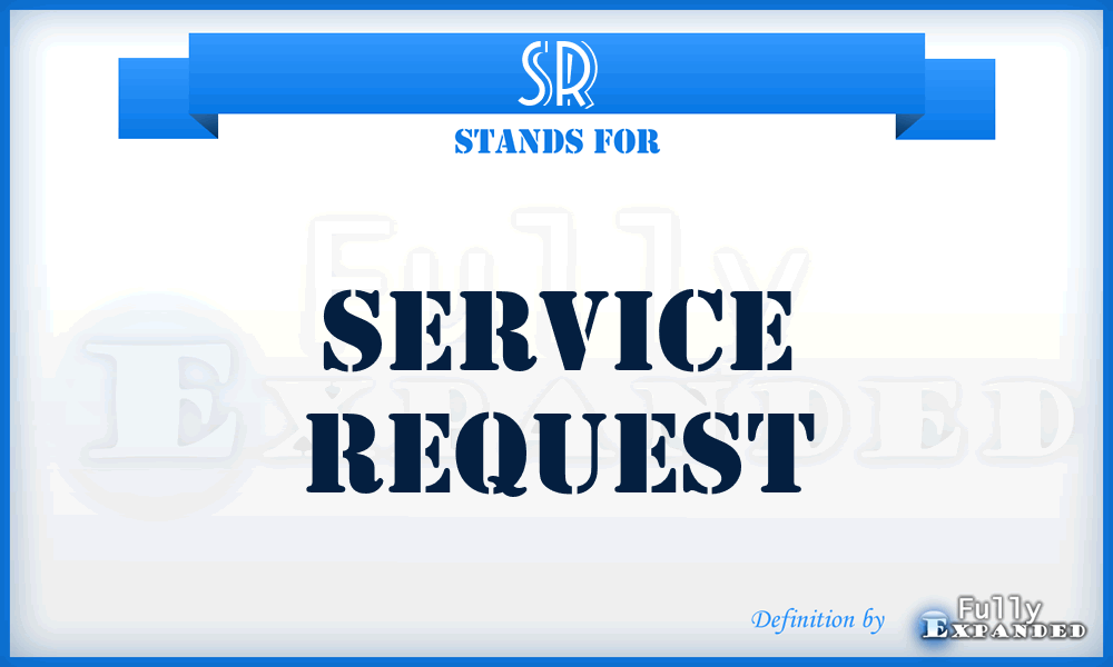 SR - Service Request