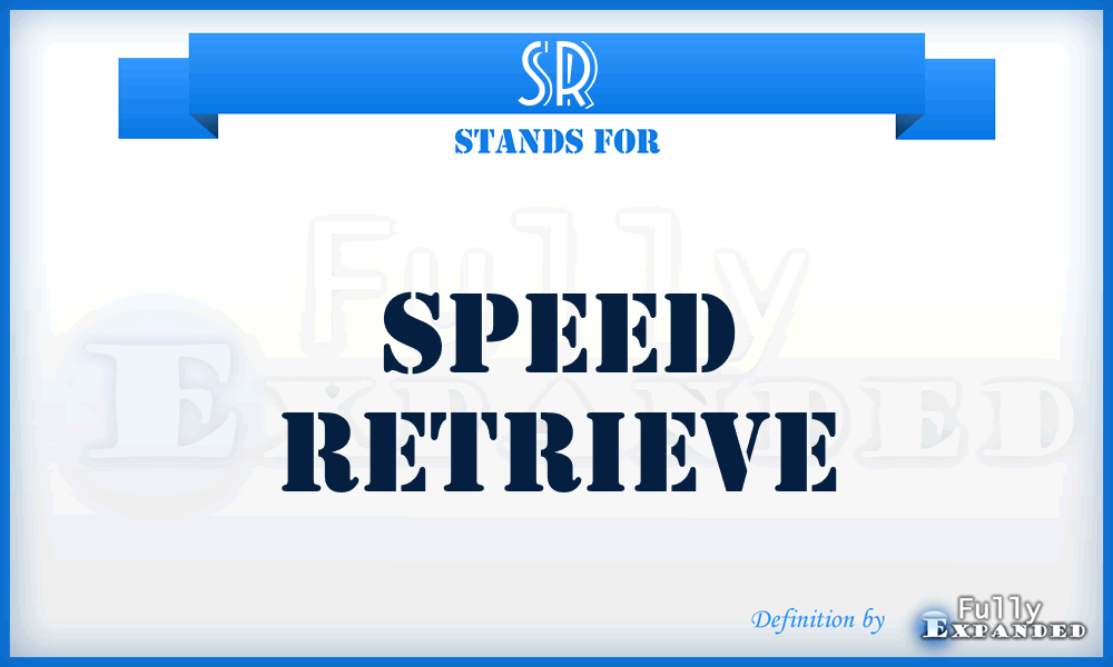 SR - Speed Retrieve