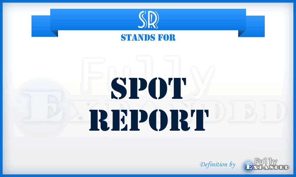 SR - Spot Report