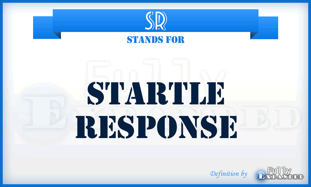 SR - startle response