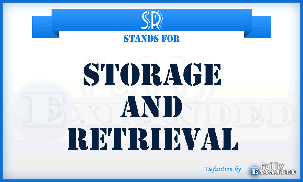 SR - storage and retrieval