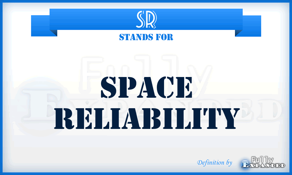 SR - space reliability