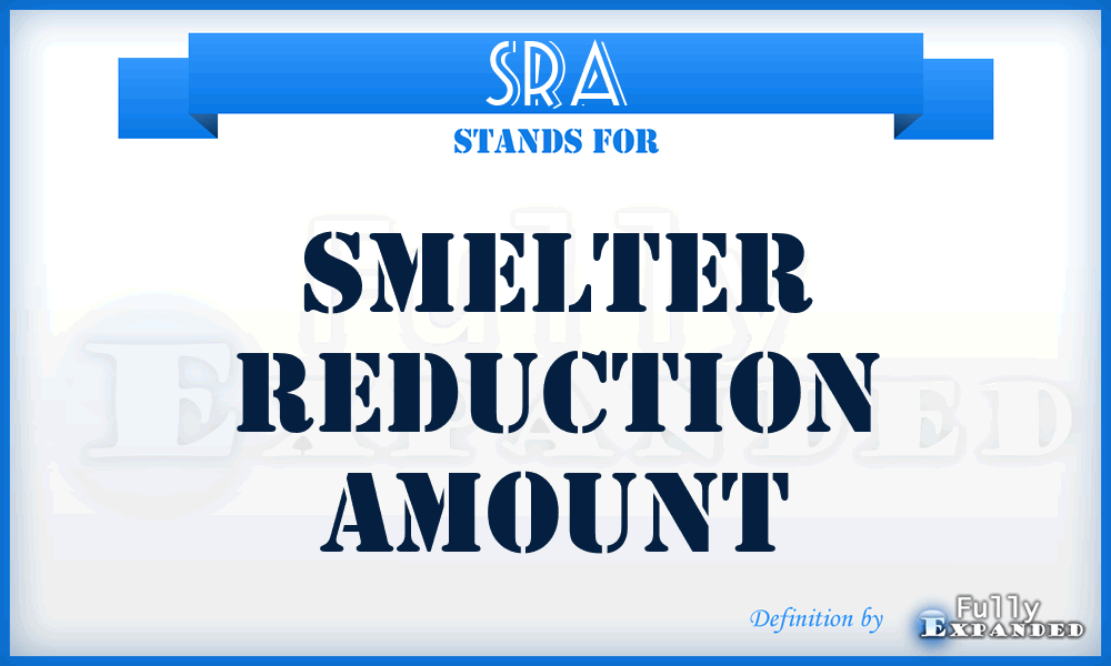 SRA - Smelter Reduction Amount