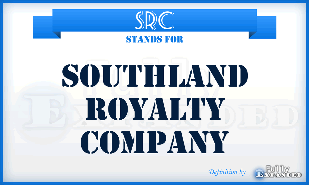 SRC - Southland Royalty Company