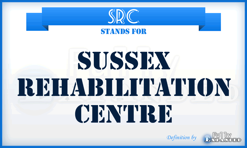 SRC - Sussex Rehabilitation Centre