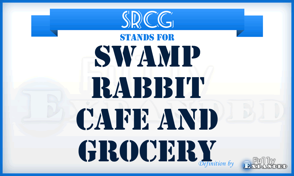 SRCG - Swamp Rabbit Cafe and Grocery