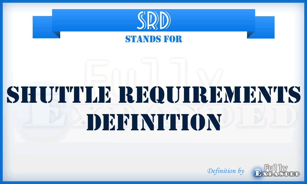 SRD - Shuttle Requirements Definition