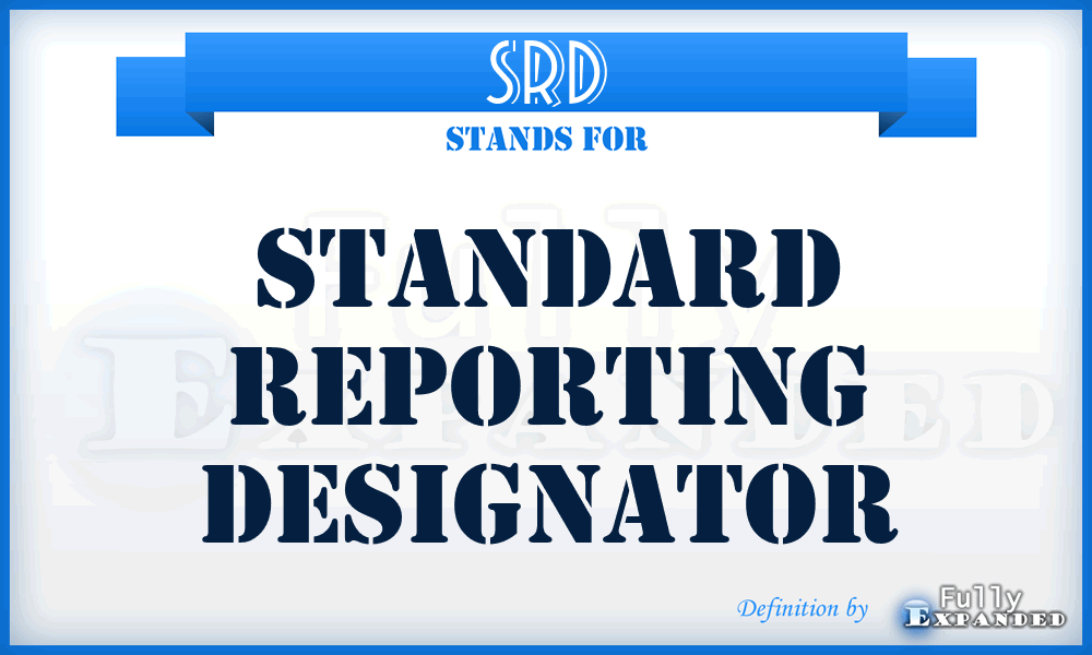 SRD - standard reporting designator