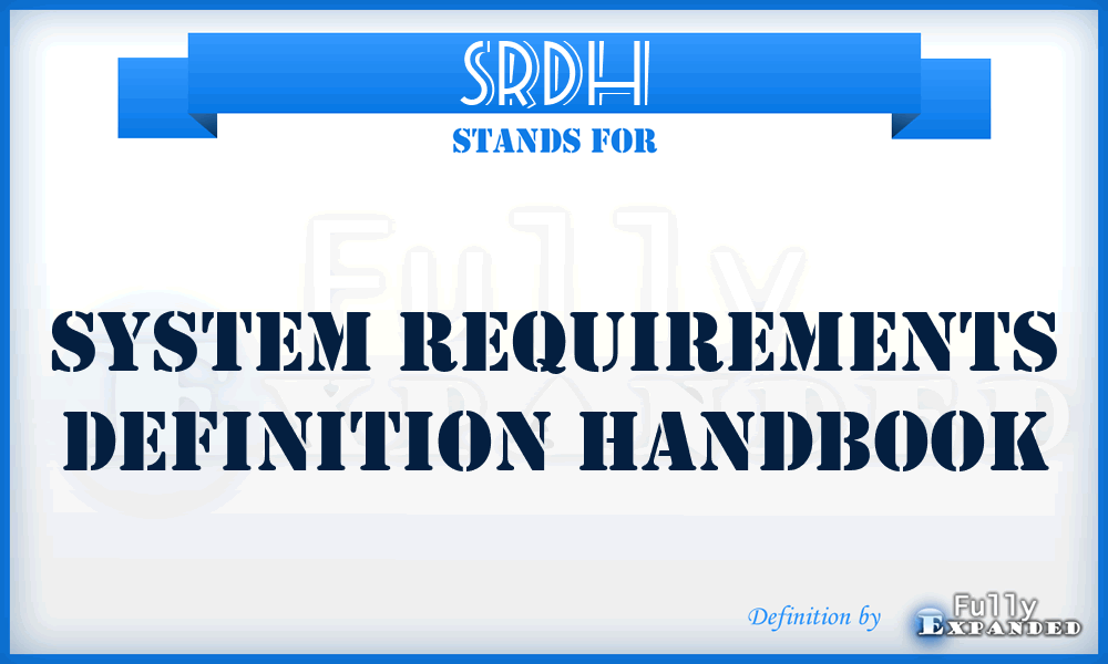 SRDH - System Requirements Definition Handbook