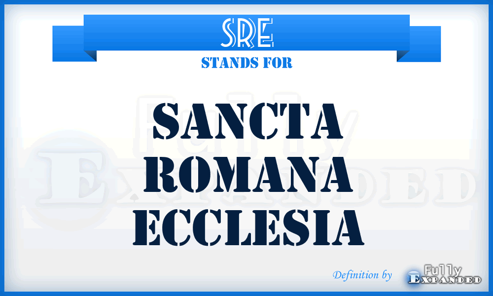 SRE - Sancta Romana Ecclesia