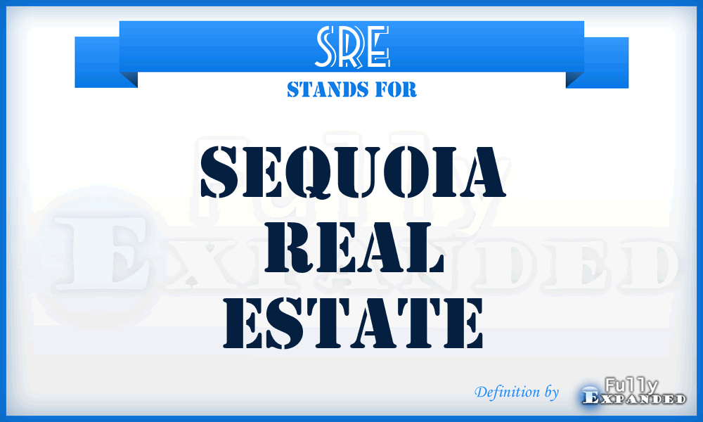 SRE - Sequoia Real Estate