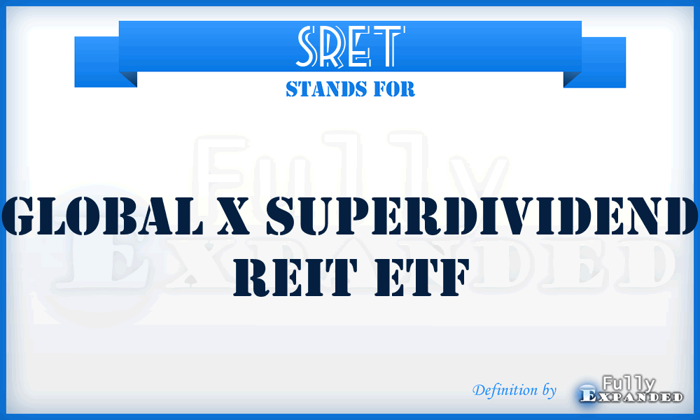 SRET - Global X SuperDividend REIT ETF