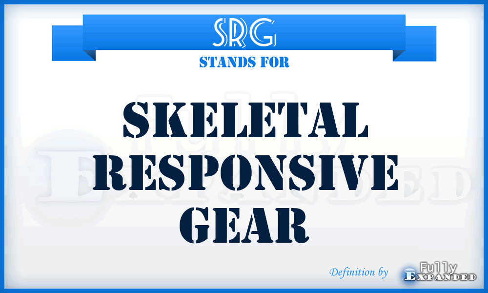 SRG - Skeletal Responsive Gear