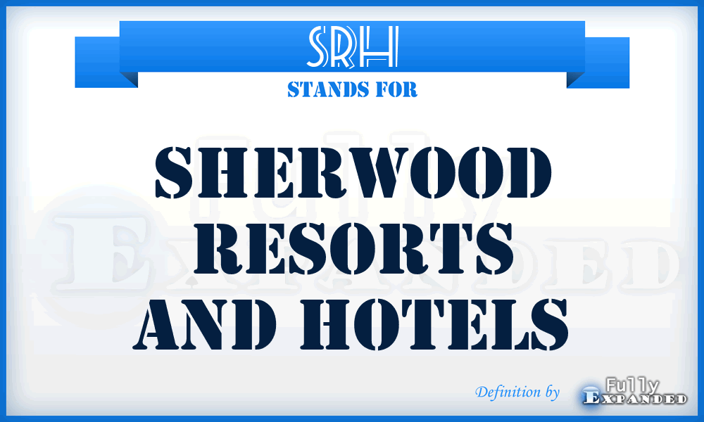 SRH - Sherwood Resorts and Hotels