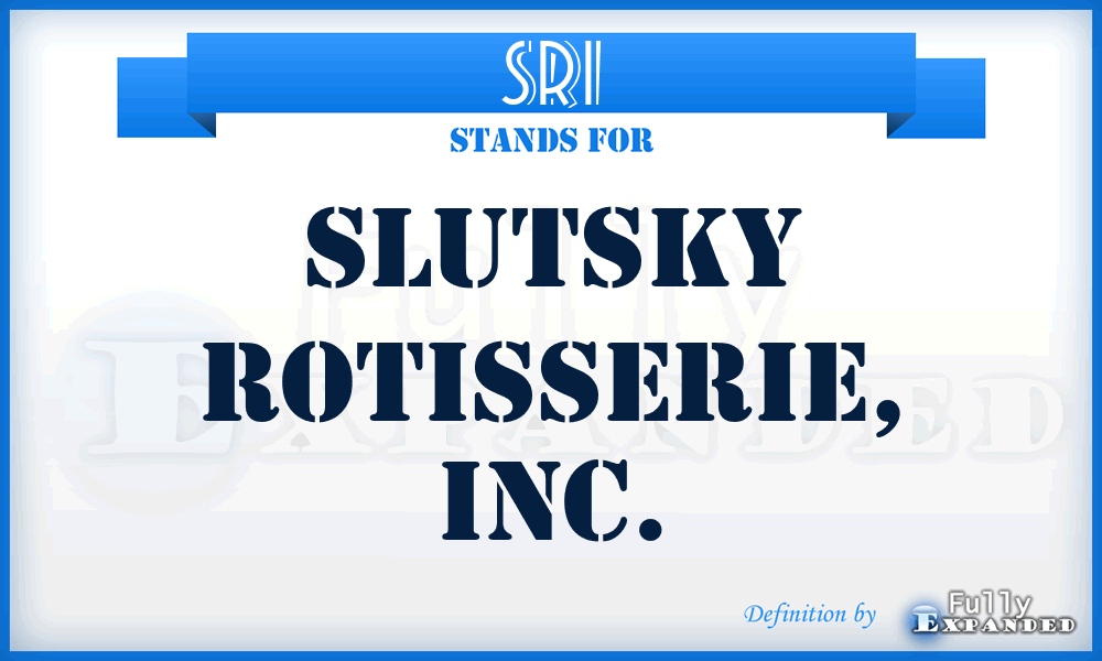 SRI - Slutsky Rotisserie, Inc.