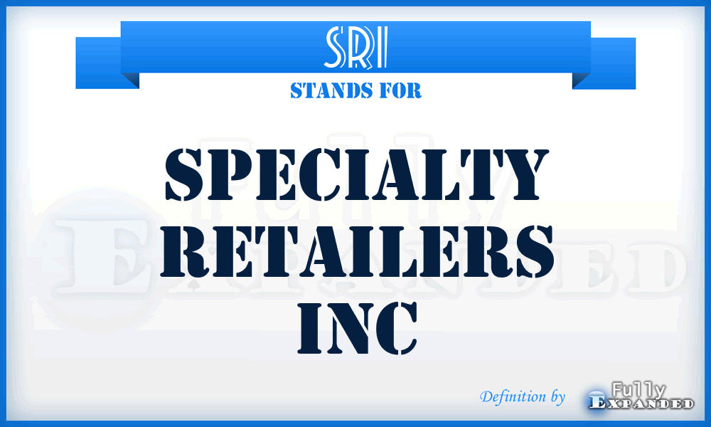 SRI - Specialty Retailers Inc