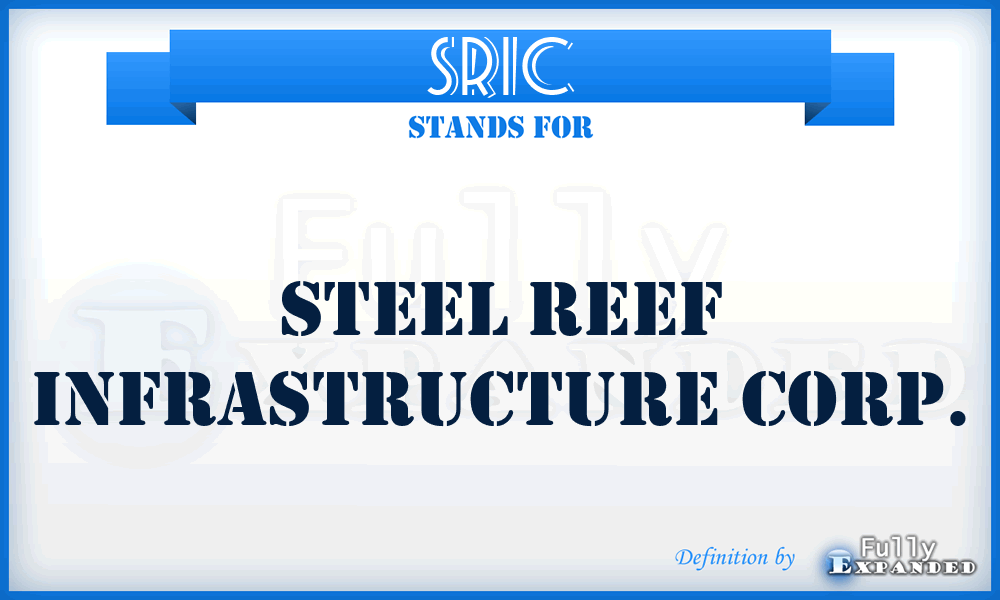 SRIC - Steel Reef Infrastructure Corp.