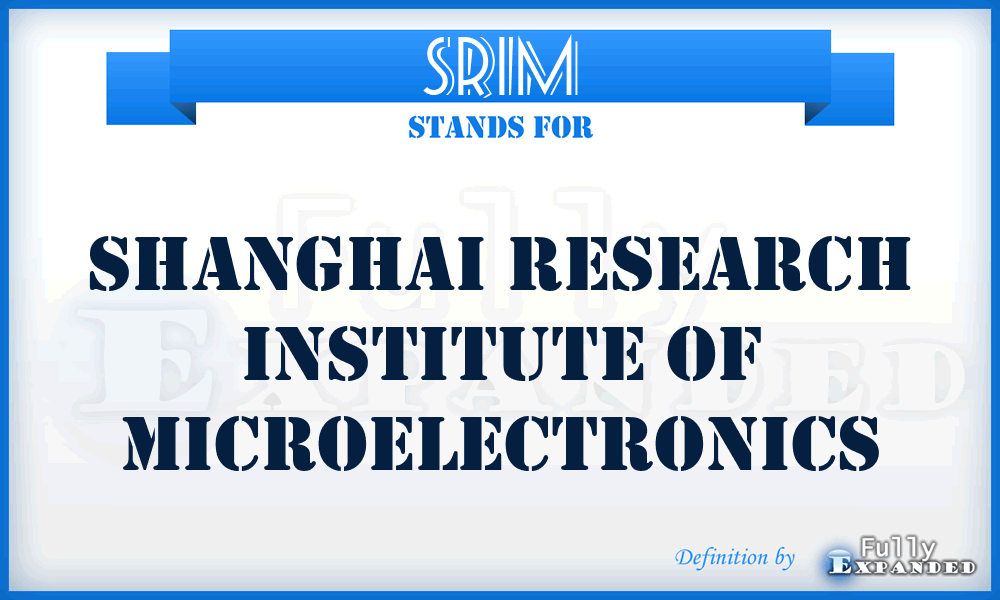 SRIM - Shanghai Research Institute of Microelectronics