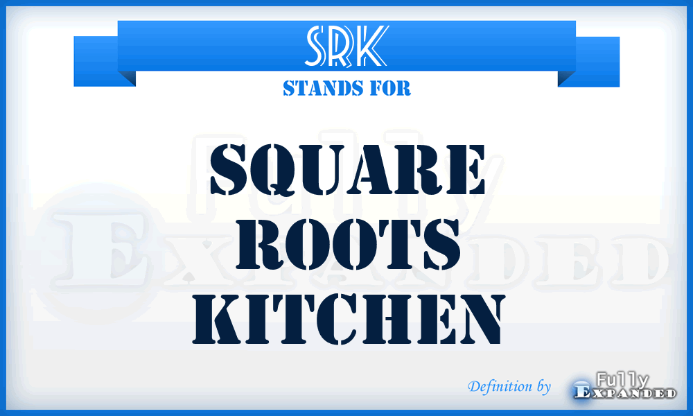 SRK - Square Roots Kitchen